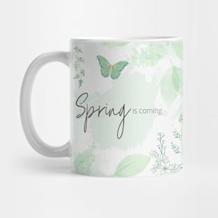 Spring is coming Mug